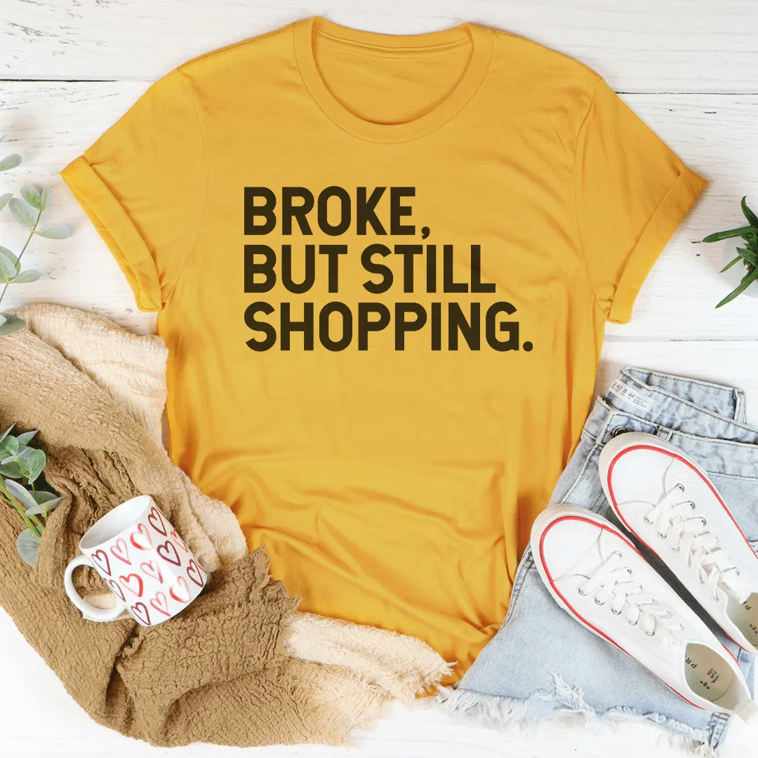 Camiseta Broke But Still Shopping
