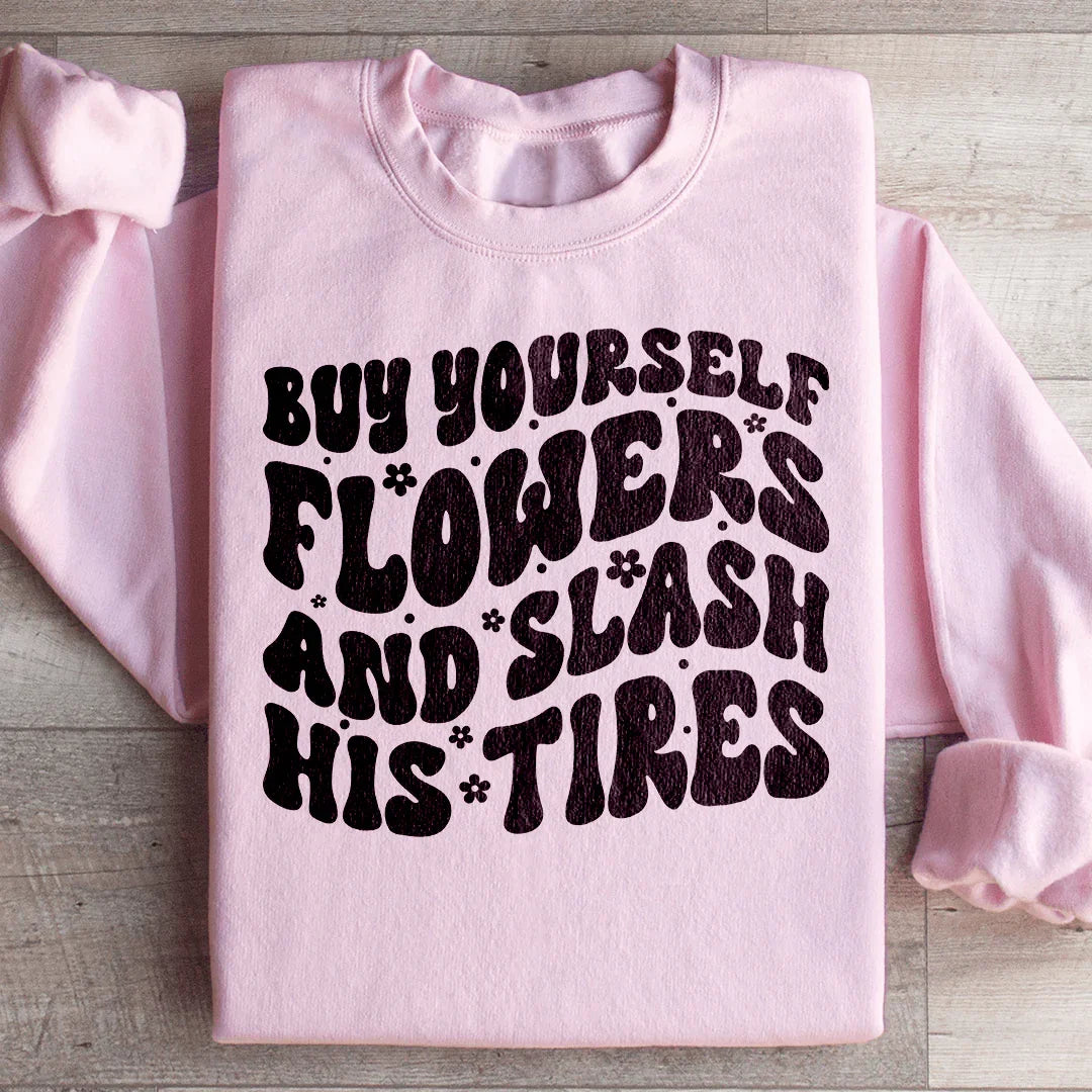 Buy Yourself Flowers Sweatshirt