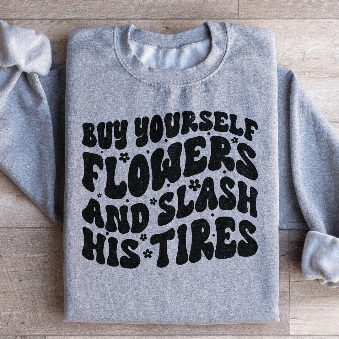 Buy Yourself Flowers Sweatshirt