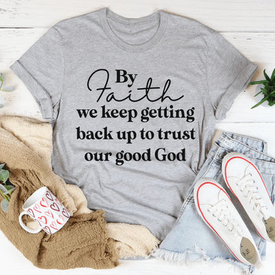 By Faith We Keep Getting Back Up Tee - Korvel