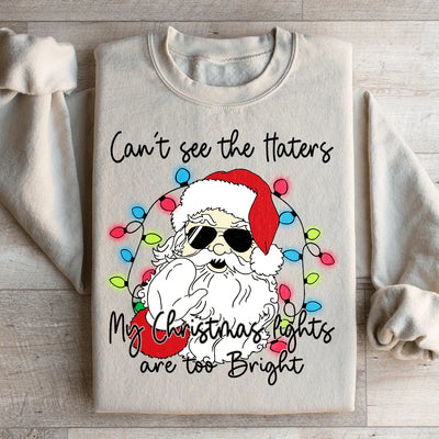 Can't See The Haters Christmas Lights Sweatshirt
