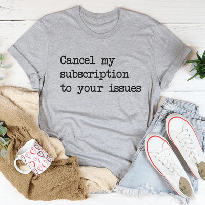 Cancela mi suscripción a tu camiseta de problemas