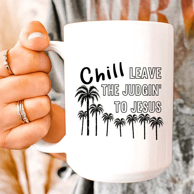 Taza de cerámica Chill "Deja el juicio en manos de Jesús" de 15 oz