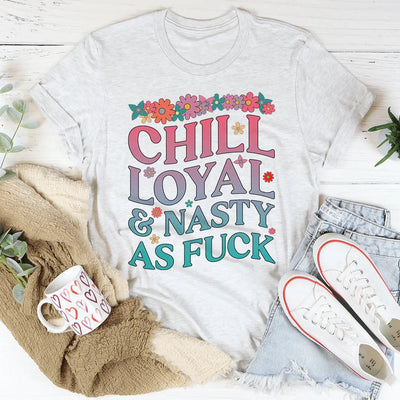 Camiseta Chill Loyal & Nasty AF