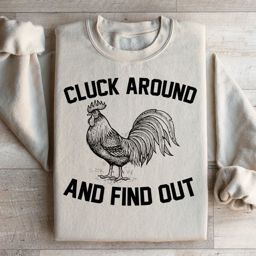 Sudadera "Cluck Around And Find Out"