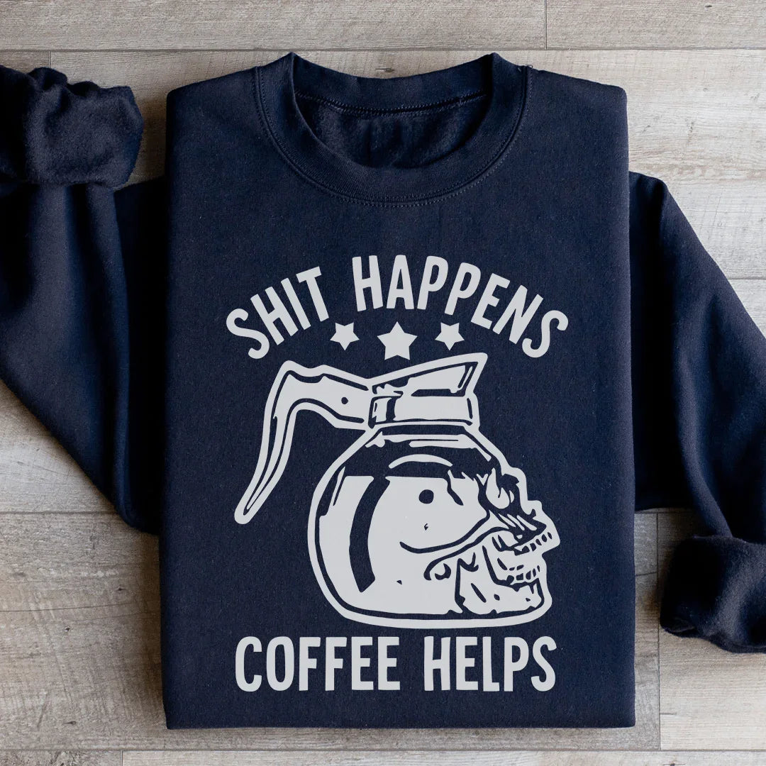 Sweatshirt Coffee Helps