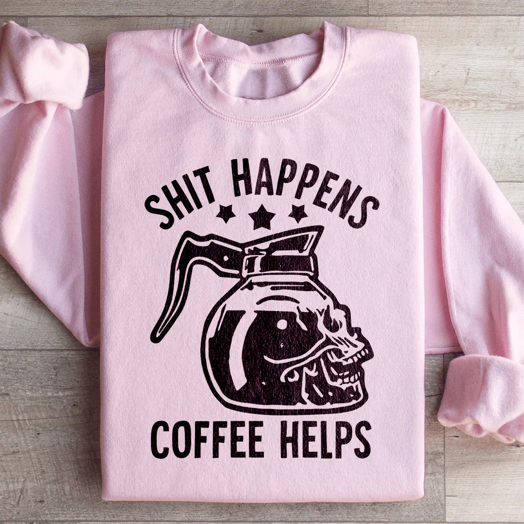 Sweatshirt Coffee Helps