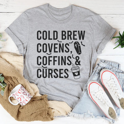 T-shirt Cold Brew Covens Coffins Curses