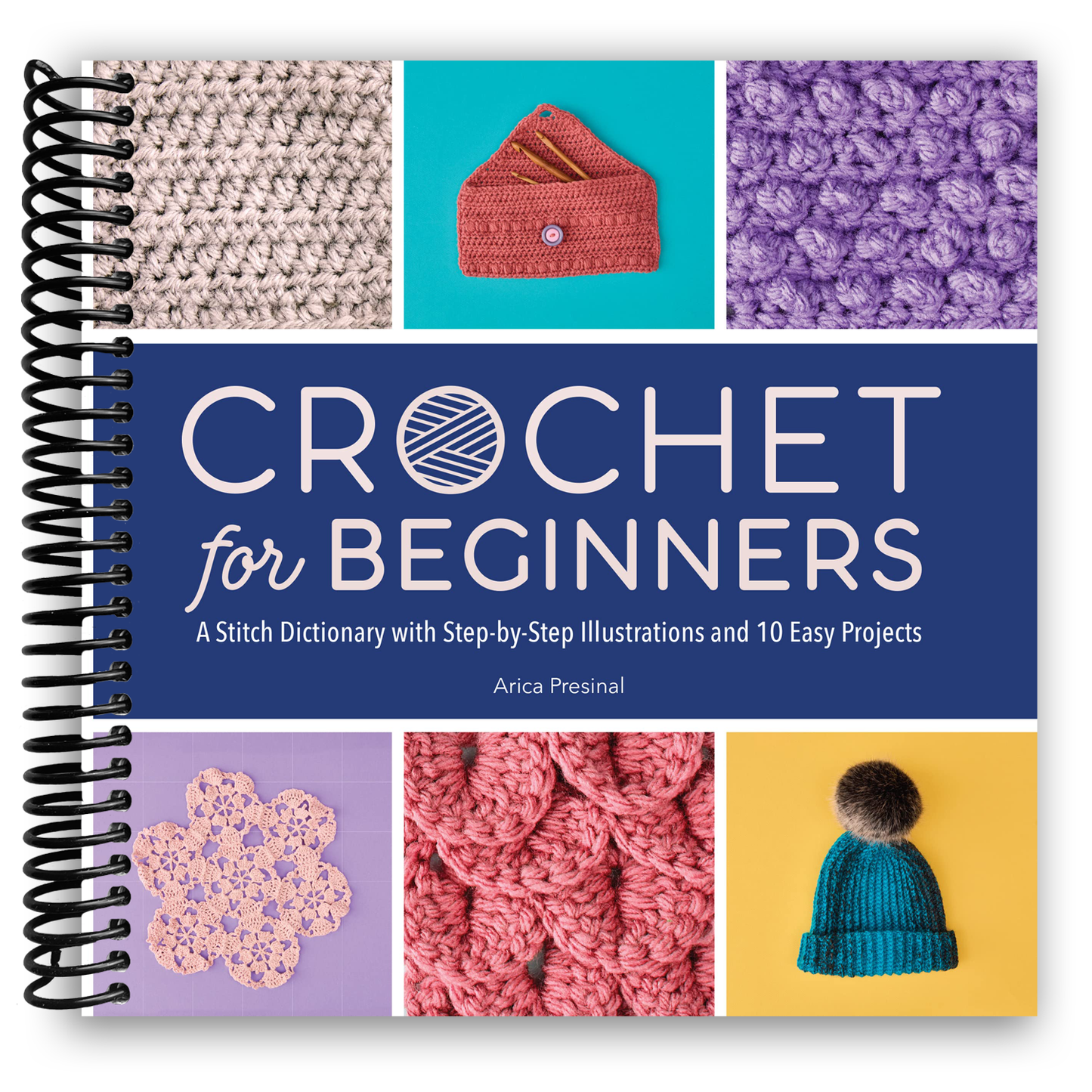 Ultimate Crochet Guide for Beginners: Master Stitches & Create 10 Fun Projects (Spiral Bound) - Korvel