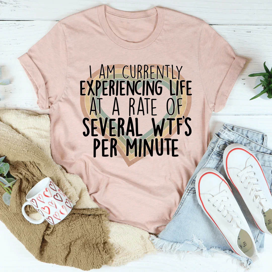 T-shirt Actuellement en Train de Vivre à un Rythme de Plusieurs Wtf par Minute