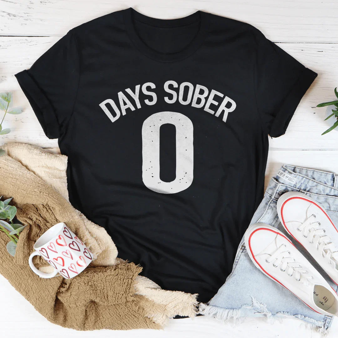 Days Sober 0 T-Shirt