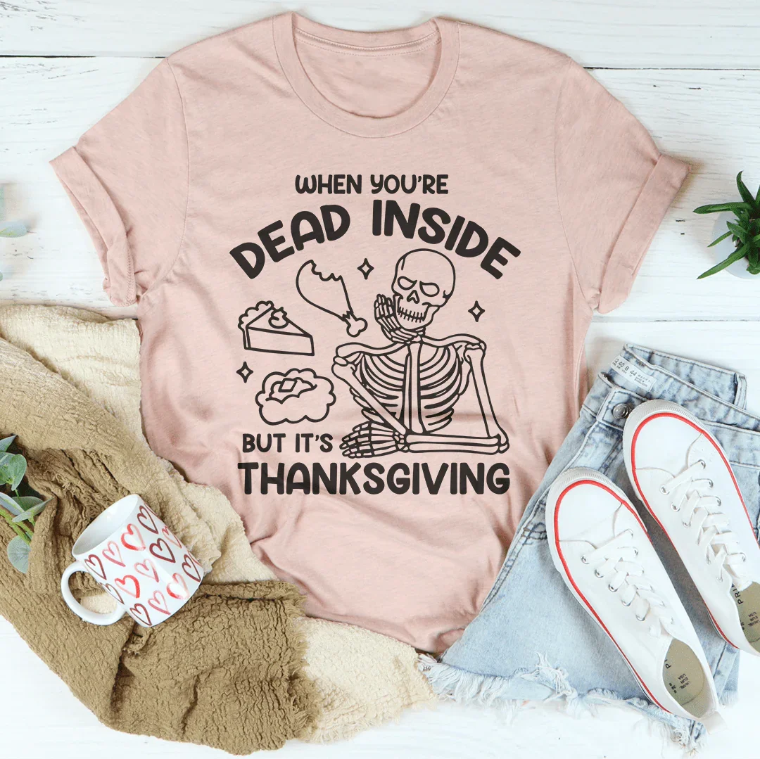 Camiseta "Muerto por dentro pero es Acción de Gracias"