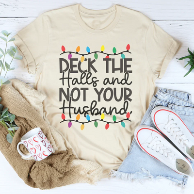 Camiseta "Adorna los pasillos y no a tu marido"