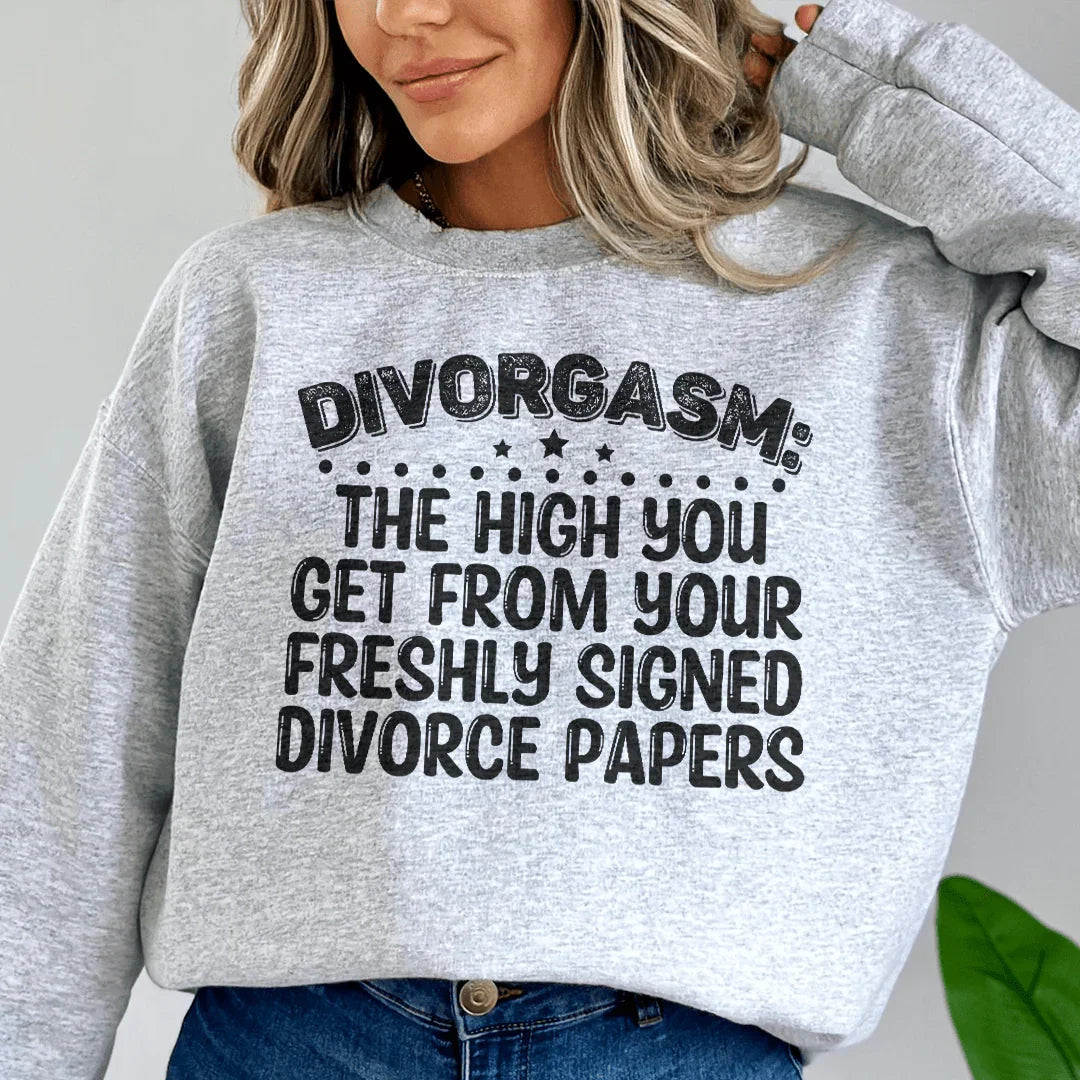 Divorgasm Statement Sweatshirt