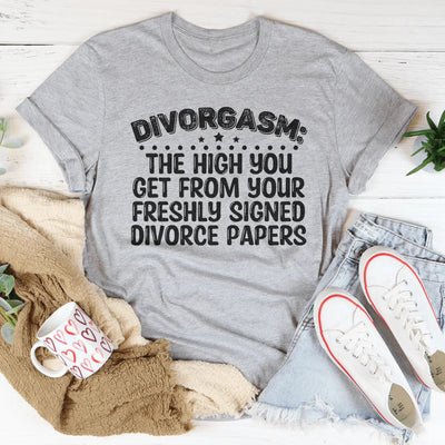 Divorgasm Tee: Celebrate Your Newfound Freedom