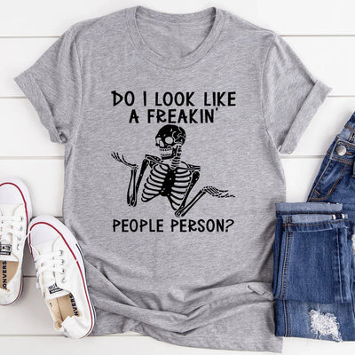 Do I Look Like A Freakin People Person Tee - Korvel