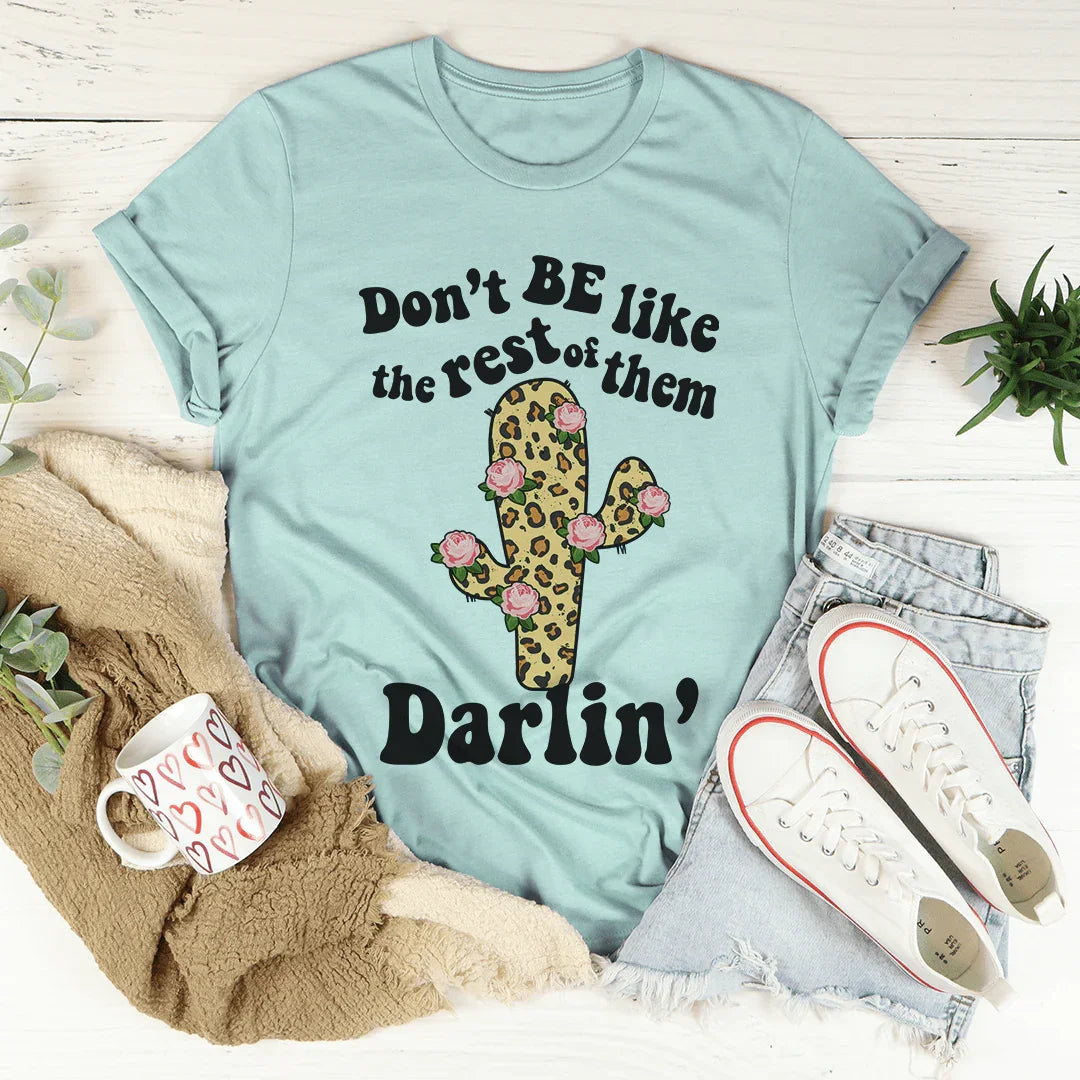 Don't Be Like The Rest Of Them Tee - Korvel