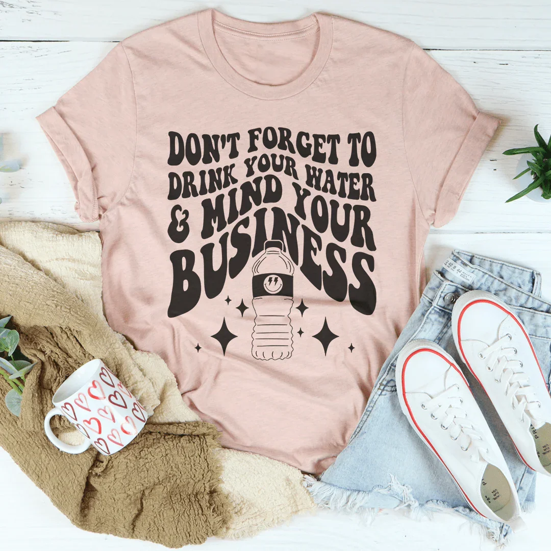 Camiseta Recordatorio de Agua Mind Your Business
