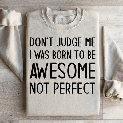 Don't Judge Me Sweatshirt - Embrace Your Uniqueness