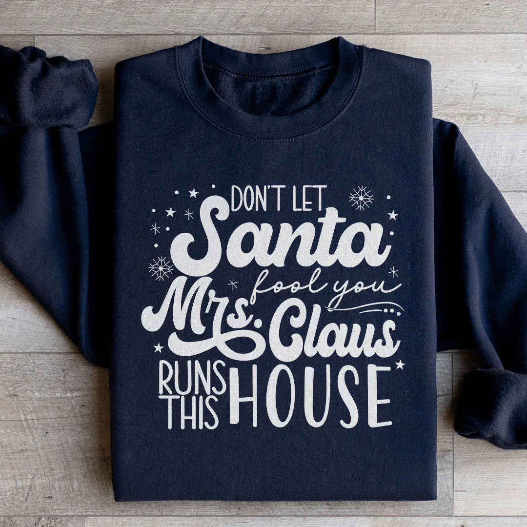 Mrs. Claus Runs This House Sweatshirt