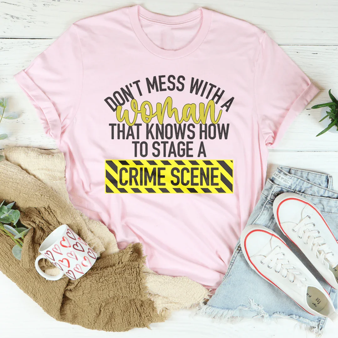 Don't Mess With A Woman Tee