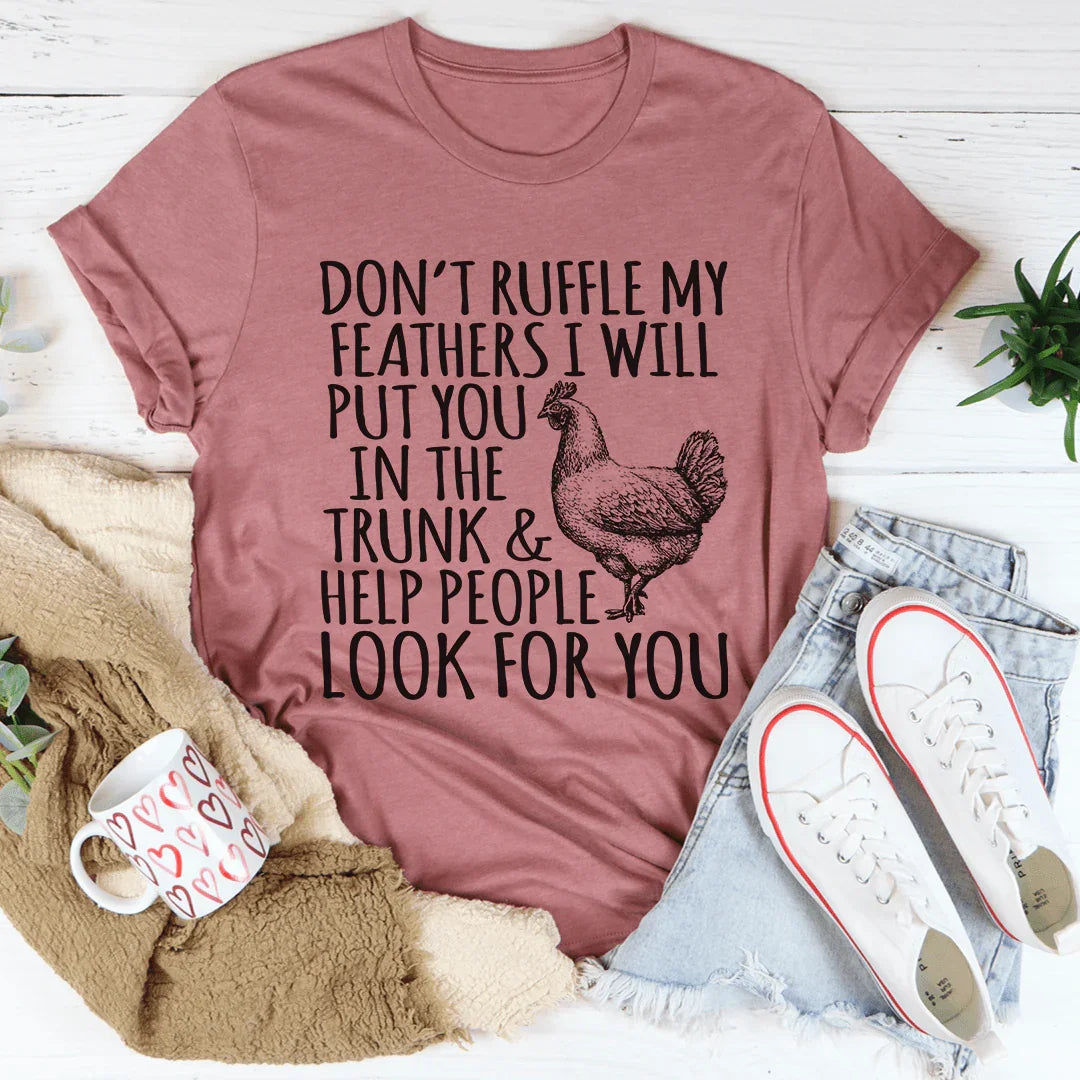 Don't Ruffle My Feathers Tee - Korvel