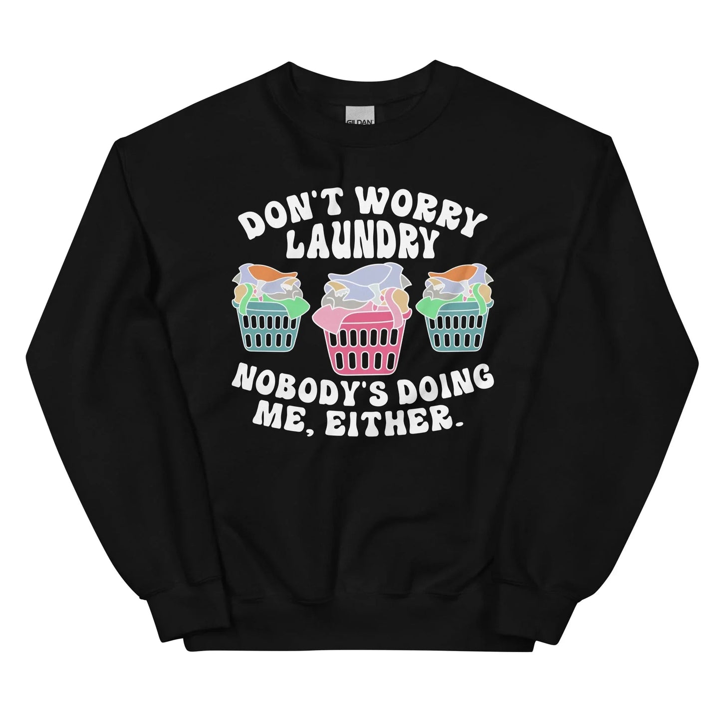 Don't Worry Laundry Sweatshirt