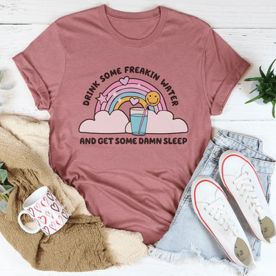 Drink Some Water And Get Some Sleep Tee