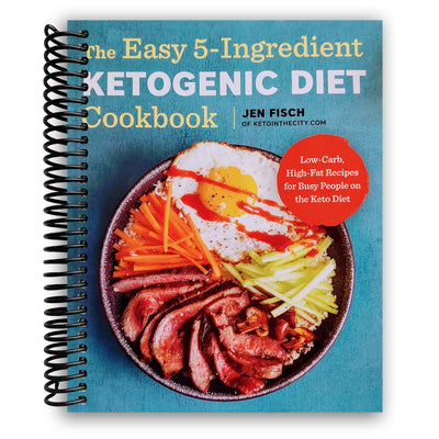 The Easy 5-Ingredient Ketogenic Diet Cookbook: Low-Carb, High-Fat Recipes for Busy People on the Keto Diet (Spiral Bound) - Korvel