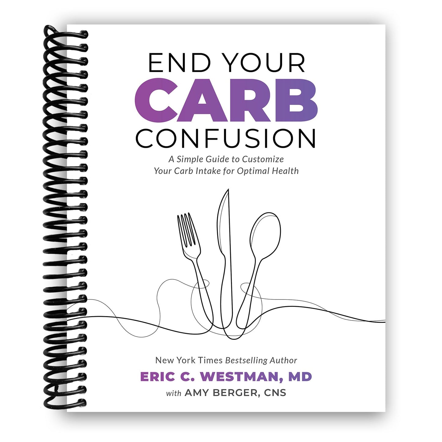Master Your Carb Intake: A Comprehensive Guide for Health and Wellness (Spiral Bound) - Korvel