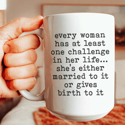 Every Woman's Challenge Mug - 15 oz Ceramic