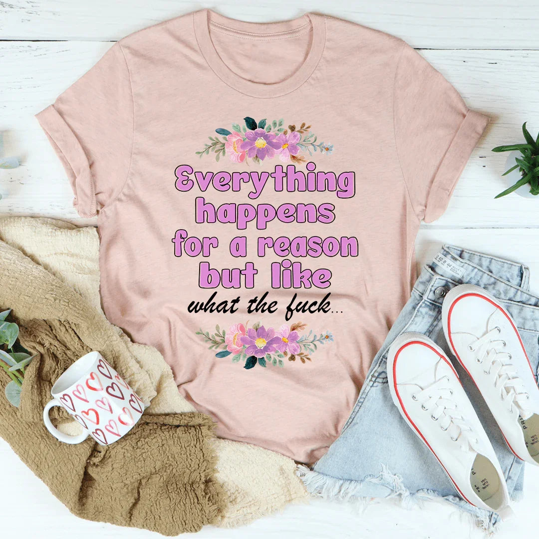 Everything Happens For A Reason Tee - Korvel