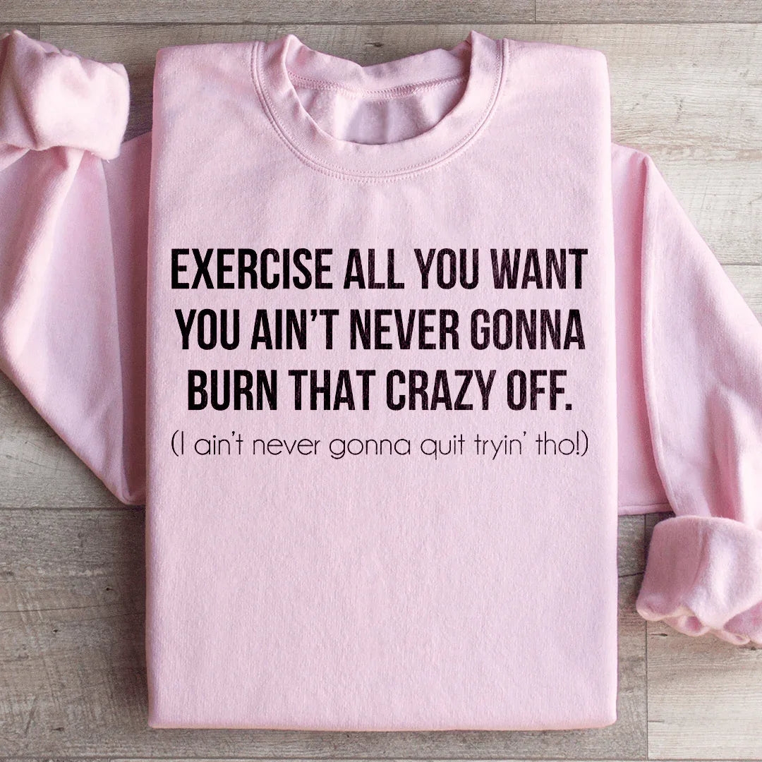 Sudadera Ejercita Todo Lo Que Quieras