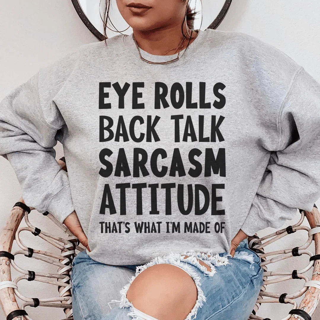 Eye Rolls Back Talk Sweatshirt