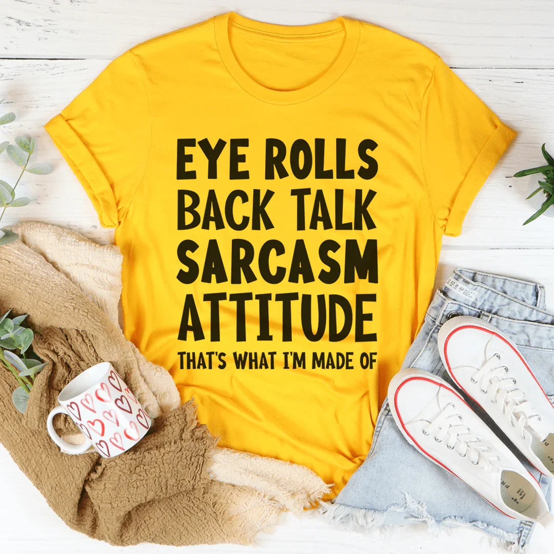 Eye Rolls Back Talk Sarcasm Attitude Tee - Korvel