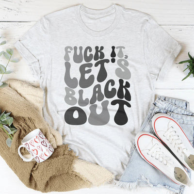 Camiseta F-ck It Let's Black Out