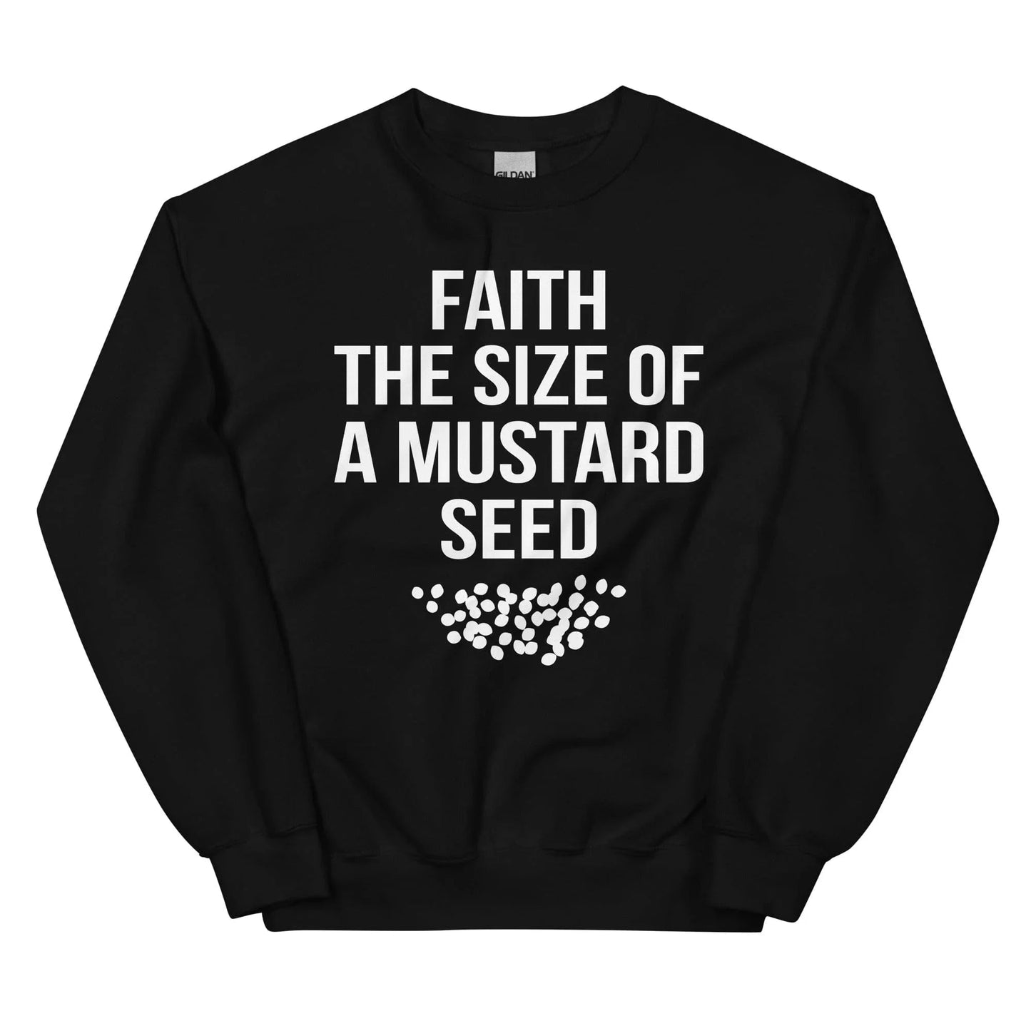 La Foi De La Taille D'une Graine De Moutarde Sweatshirt