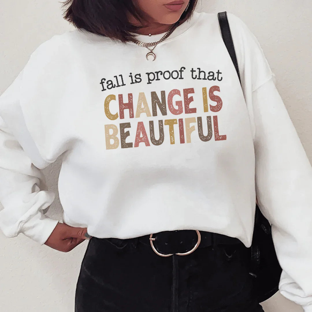 Fall Is Proof That Change Is Beautiful Sweatshirt