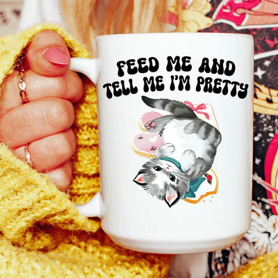 Charming 15 oz Mug: Feed Me And Tell Me I’m Pretty