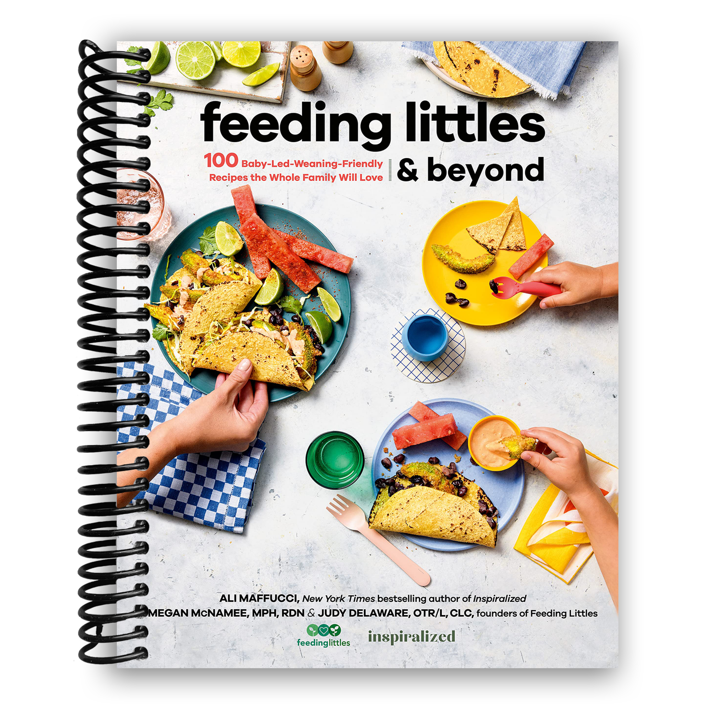 Feeding Littles and Beyond: 100 Baby-Led-Weaning-Friendly Recipes the Whole Family Will Love (Spiral Bound) - Korvel