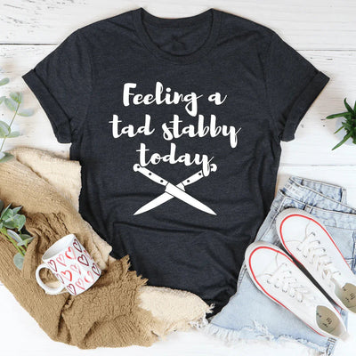 Camiseta "Me siento un poco apuñalado hoy"