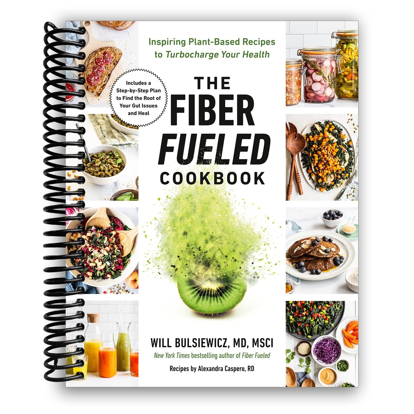 The Ultimate Fiber-Fueled Cookbook: Transform Your Health with Delicious Plant-Based Recipes (Spiral Bound) - Korvel