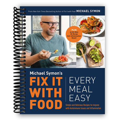 Fix It with Food: Every Meal Easy: Simple and Delicious Recipes for Anyone with Autoimmune Issues and Inflammation : A Cookbook (Spiral Bound) - Korvel