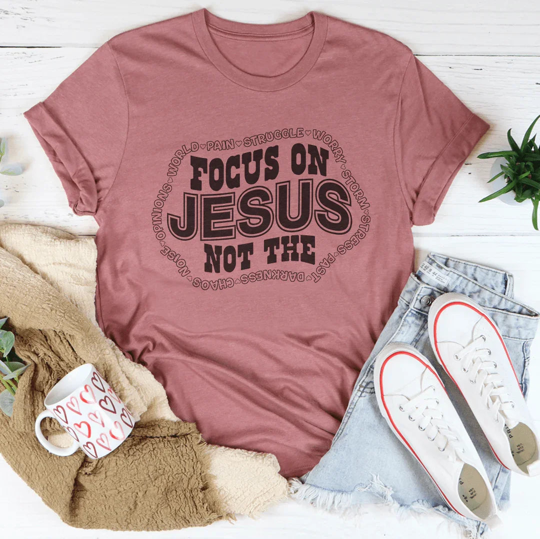 Concentrez-vous sur Jésus, pas sur le bruit - T-shirt