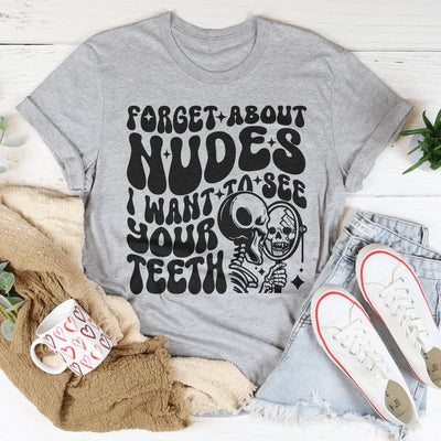 Olvídate de los desnudos. Quiero ver tus dientes.