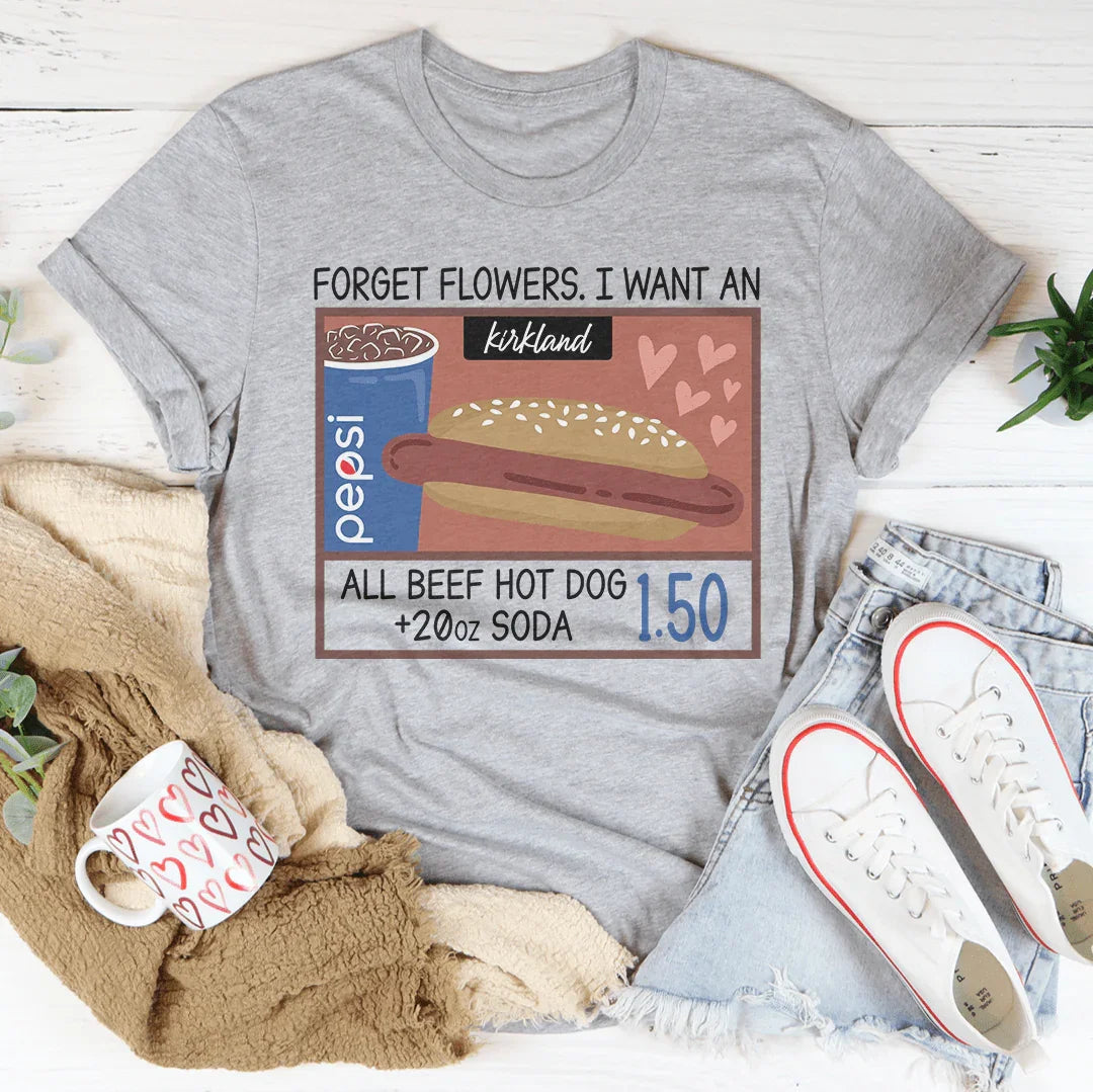 Olvida las flores, quiero una camiseta de hot dog