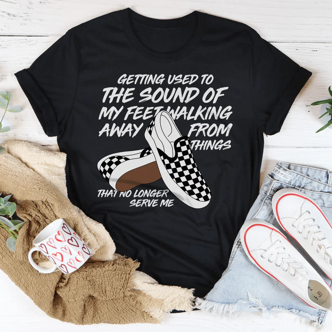 Acostumbrándome Al Sonido De Mis Pies Alejándose Camiseta