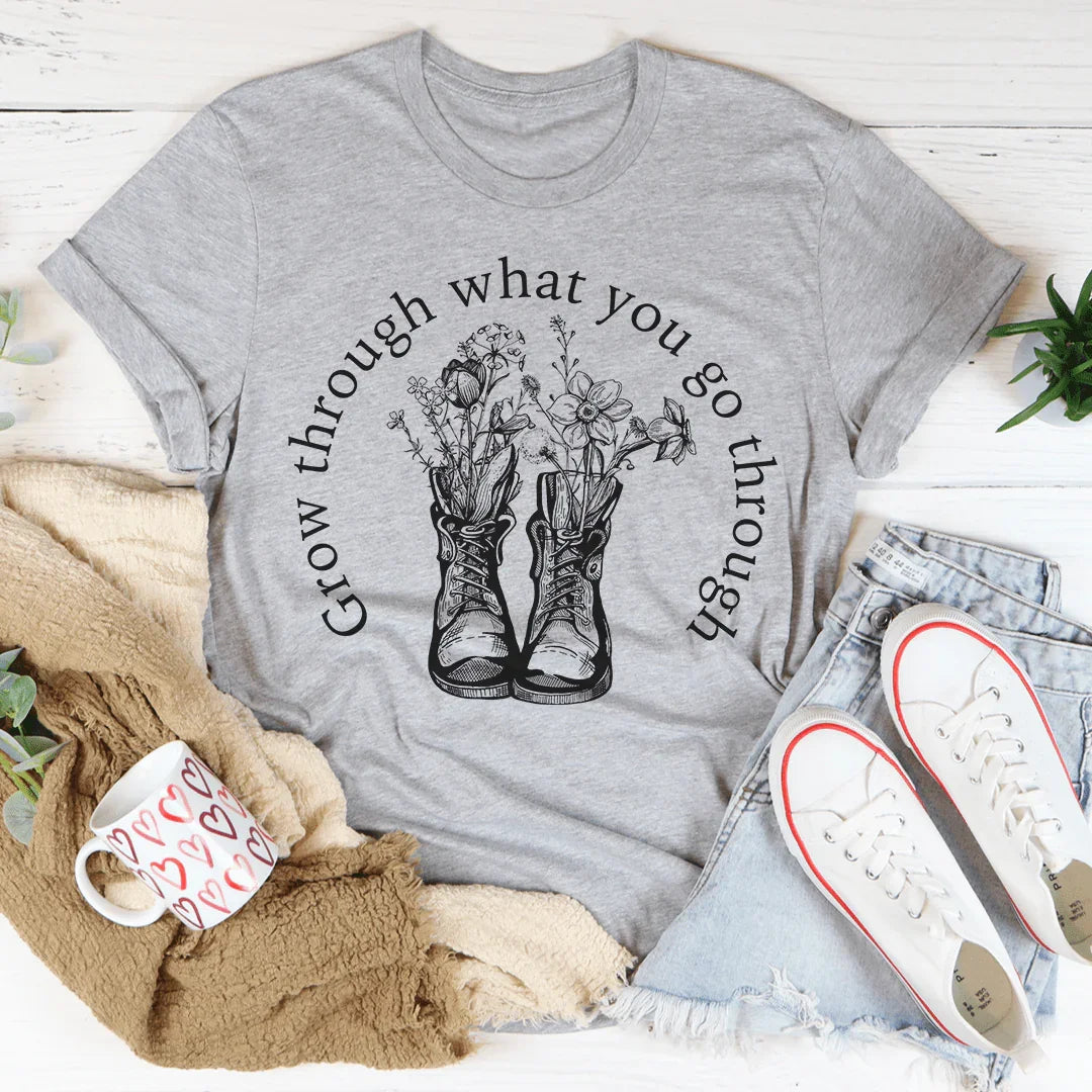 Camiseta Grow Through What You Go Through Boots