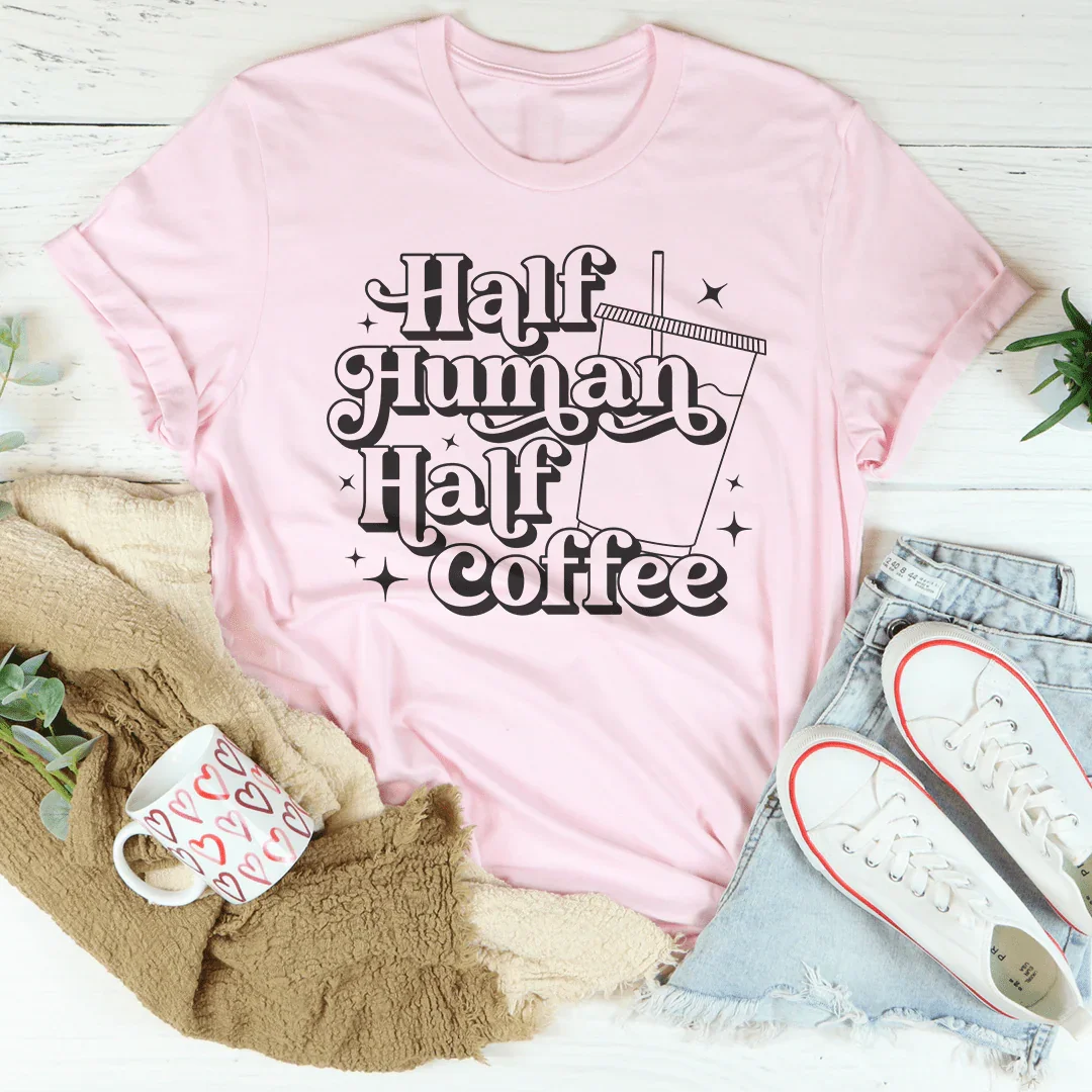 Half Human Half Coffee T-Shirt