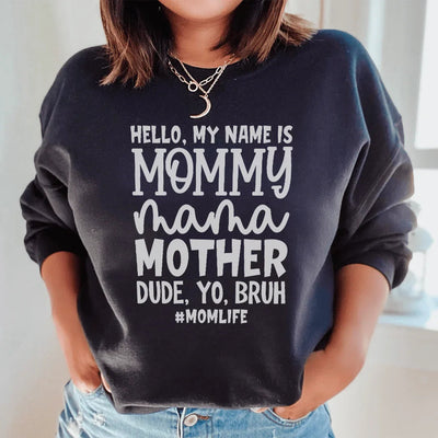 Bonjour, je m'appelle Maman Sweatshirt